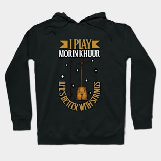 I play Morin Khuur Hoodie